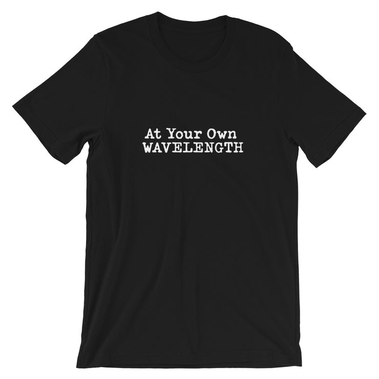 At Your Own WAVELENGTH Short-Sleeve Unisex T-Shirt freeshipping - Lonely Floater